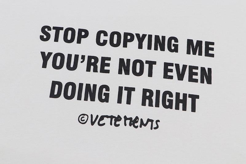VETEMENTS Stop Copying Me T-shirt | White
